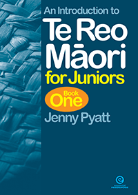 An Introduction to Te Reo Māori for Juniors Book 1