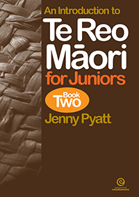 An Introduction to Te Reo Māori for Juniors Book 2
