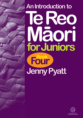 An Introduction to Te Reo Māori for Juniors Book 4 Cover
