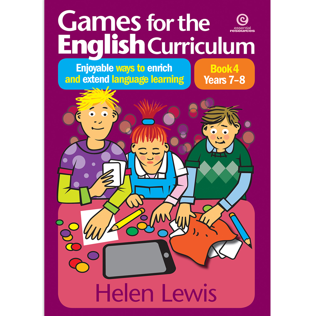 Games for the English Curriculum Book 4 Years 7–8