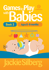 Games to Play with Babies Book 3 6 - 9 months