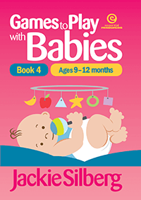 Games to Play with Babies Book 4 9 - 12 months