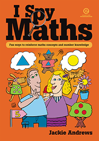 I Spy Maths: Fun ways to reinforce maths concepts and number knowledge