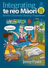 Integrating Te Reo Māori into the Classroom Literacy Programme Book 1 Years 3-5