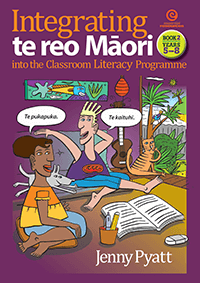 Integrating Te Reo Māori into the Classroom Literacy Programme Book 2 Years 5-8