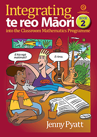 Integrating Te Reo Māori into the Classroom Mathematics Programme Book 2