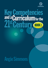 Key Competencies and a Curriculum for the 21st Century Book 1