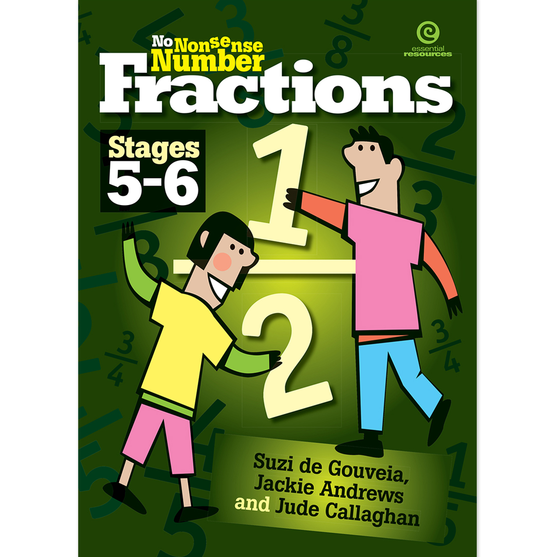 No Nonsense Number Fractions Stages 5-6 | Essential Resources