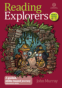 Reading Explorers Book 3 Years 6-7: Inferential Skills