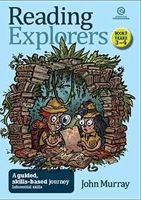 Reading Explorers Book 3 Years 3-4: Inferential Skills