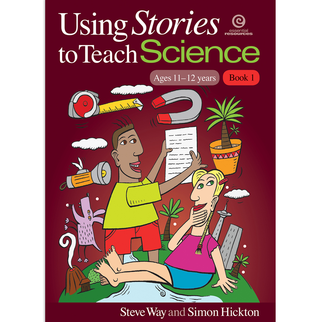 Using Stories to Teach Science - Book 1 (Ages 11-12)