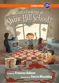 What's Cooking at Shine Hill School? - Teacher edition